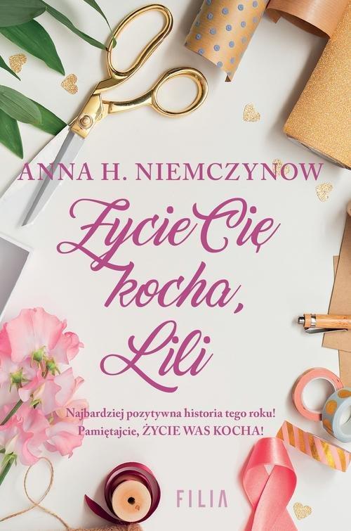 

Życie cię kocha Lili Anna H. Niemczynow