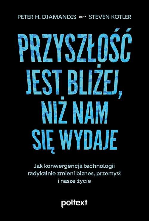

Przyszłość jest bliżej, niż nam się wydaje