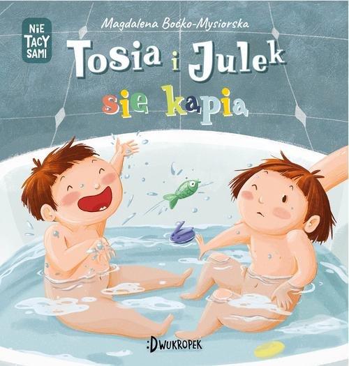 

Tosia i Julek się kąpią Magdalena Boćko-Mysiorska