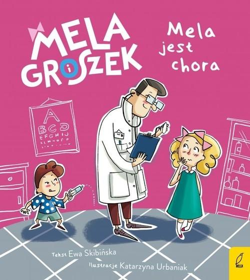 

Mela i Groszek Mela jest chora Ewa Skibińska