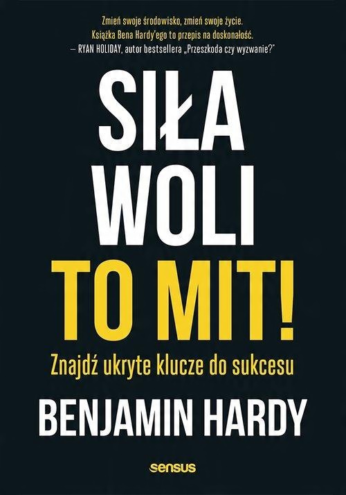 

Siła woli to mit! Znajdź ukryte klucze do Hardy