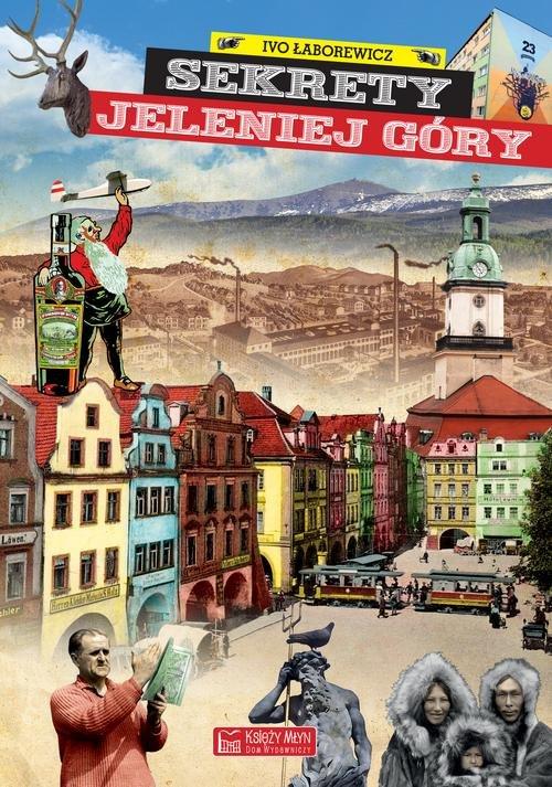

Sekrety Jeleniej Góry Ivo Łaborewicz
