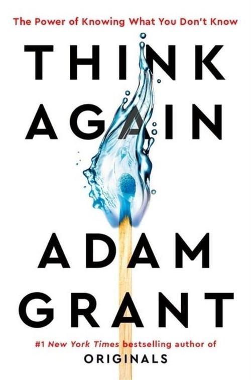 

Think Again Adam Grant