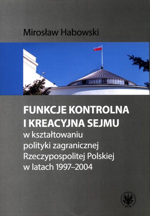 

Funkcje kontrolna i kreacyjna Sejmu M. Habowski