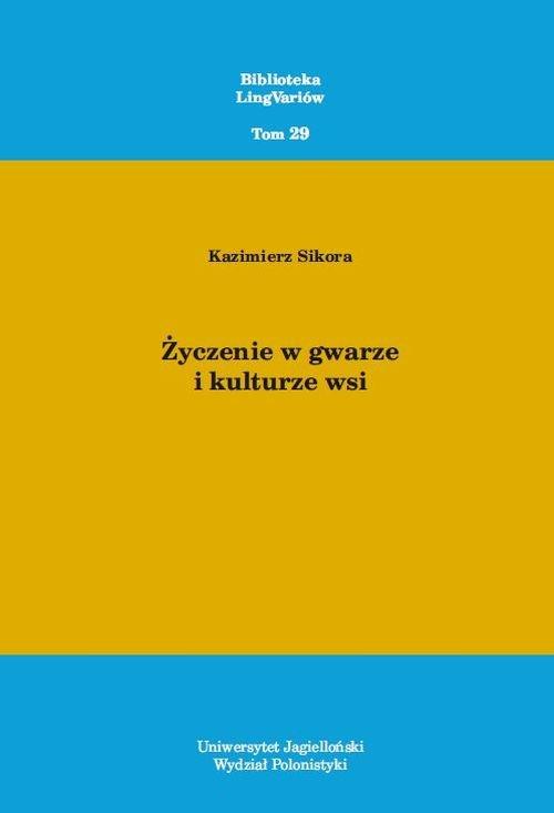 

Życzenie w gwarze i kulturze wsi Kazimierz Sikora