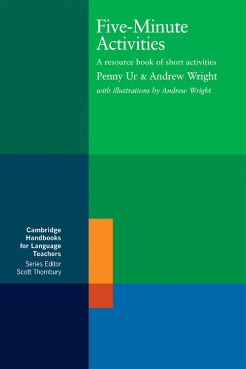 

Five-Minute Activities Andrew Wright, Penny Ur