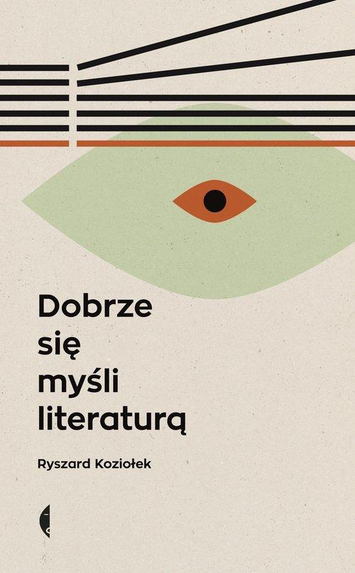 

Dobrze się myśli literaturą w.3 Ryszard Koziołek