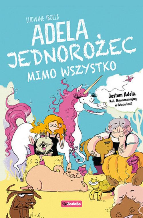 

Adela Jedorożec mimo wszystko Ludivine Irolla