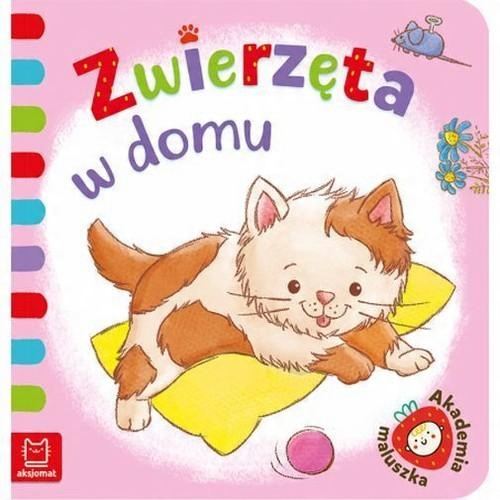 

Zwierzęta w domu Akademia maluszka Anna Podgórska
