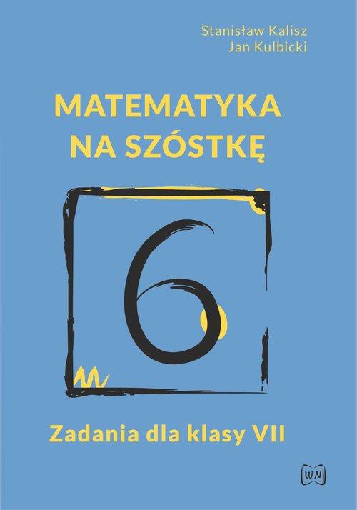 

Matematyka na szóstkę Zadania dla klasy VII