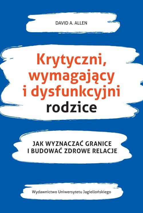 

Krytyczni wymahający i dysfunkcyjni rodzice Allen