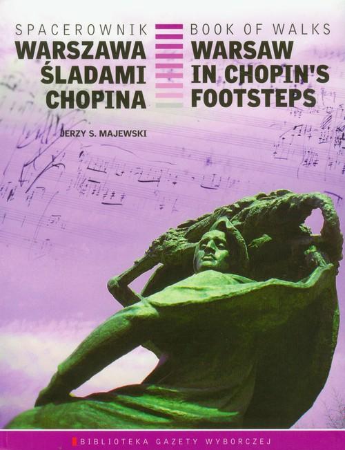 Spacerownik Warszawa Śladami Chopina