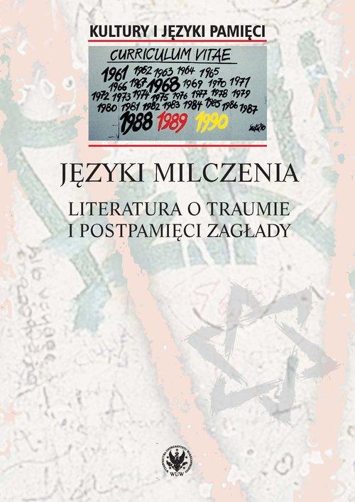 

Języki milczenia Literatura o traumie postpamięci