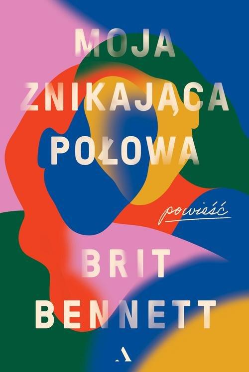 

Moja znikająca połowa Britt Bennett