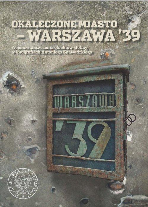 

Okaleczone miasto - Warszawa '39 Marcin Majewski