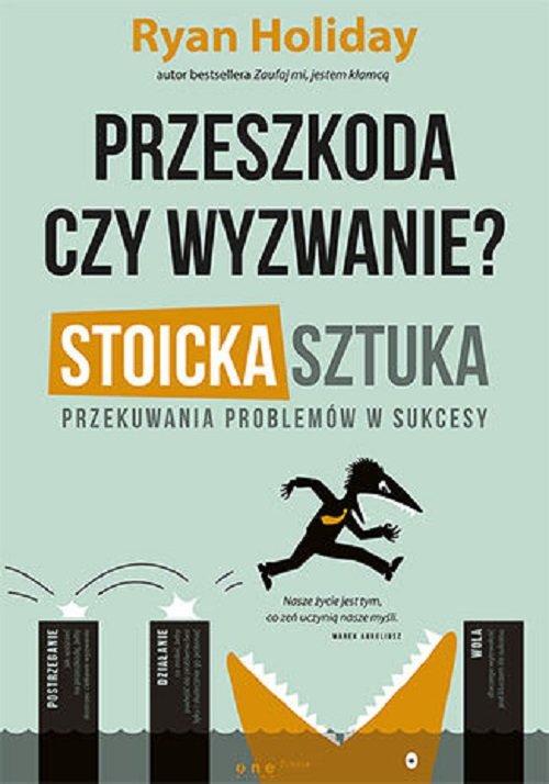 

Przeszkoda czy wyzwanie Ryan Holiday