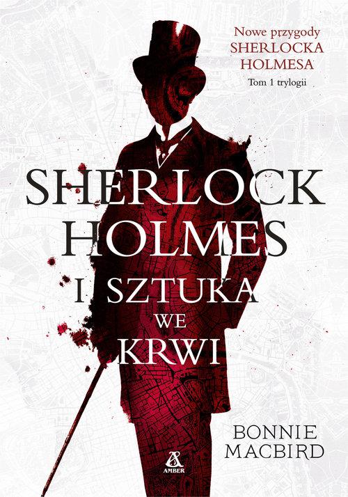 

Sherlock Holmes i sztuka we krwi Bonnie MacBird