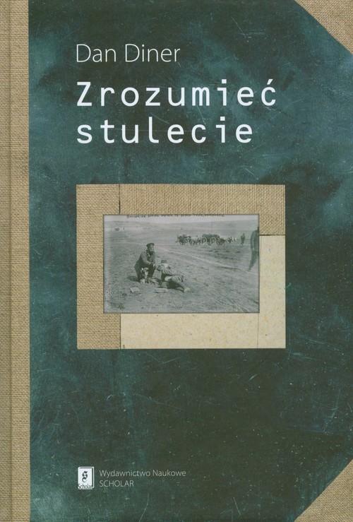 

Zrozumieć stulecie Dan Diner
