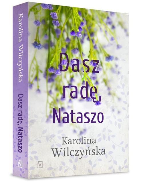 

Dasz radę, Nataszo Karolina Wilczyńska