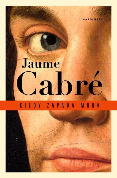 

Kiedy zapada mrok Jaume Cabré
