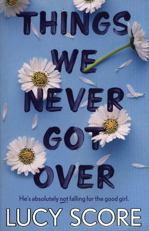 Things We Never Got Over Lucy Score miękka Hodder