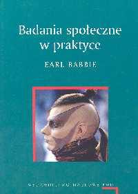

Badania społeczne w praktyce Earl Babbie
