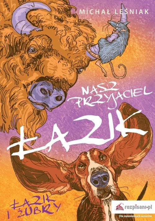 

Nasz przyjaciel Łazik Łazik i żubry Michał Leśniak