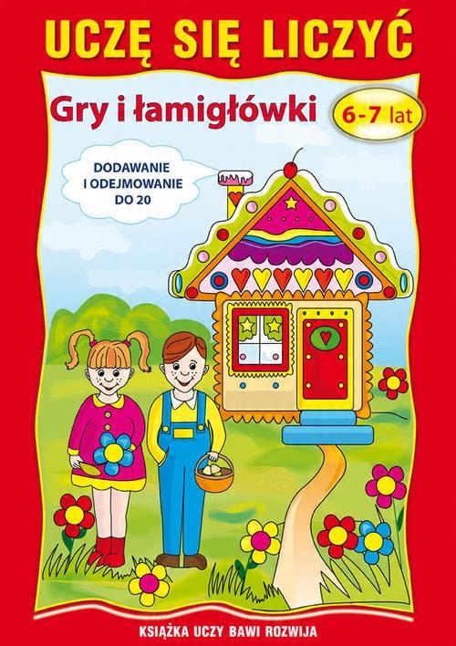 

Uczę Się Liczyć. Gry I Łamigłówki. 6-7 Lat