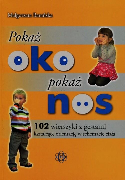 

Pokaż oko pokaż nos Małgorzata Barańska