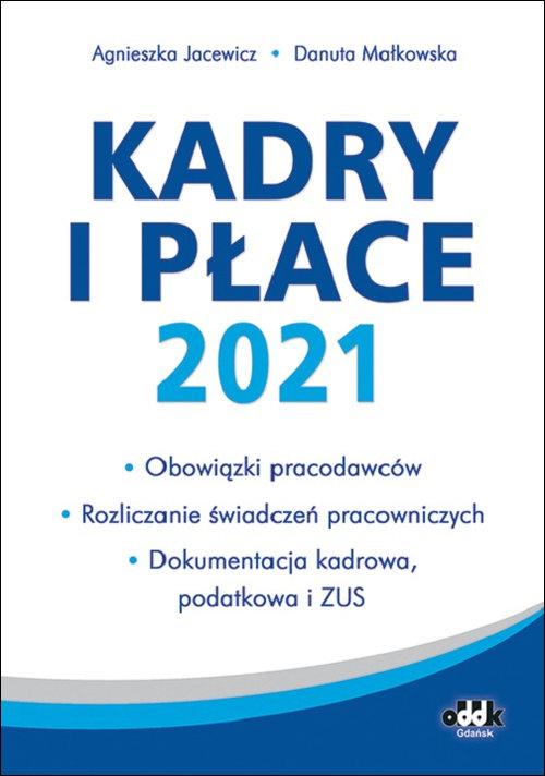 

Kadry i płace 2021 A. Jacewicz, D. Małkowska