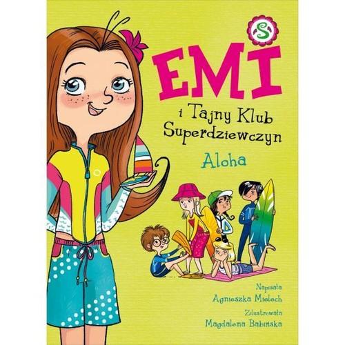 

Emi i Tajny Klub Superdziewczyn Aloha A. Mielech