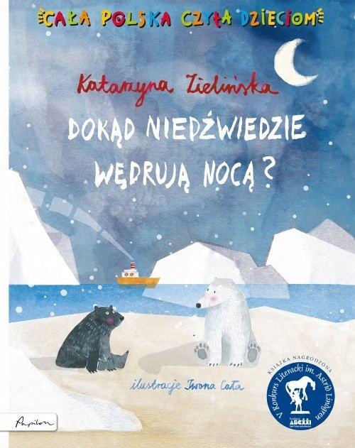 

Dokąd niedźwiedzie wędrują nocą K. Zielińska
