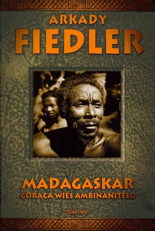 

Madagaskar Gorąca wieś Ambinanitelo Arkady Fiedler