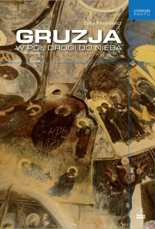 

Gruzja W pół drogi do nieba Zofia Piłasiewicz