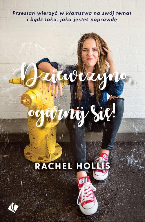 

Dziewczyno ogarnij się! Rachel Hollis