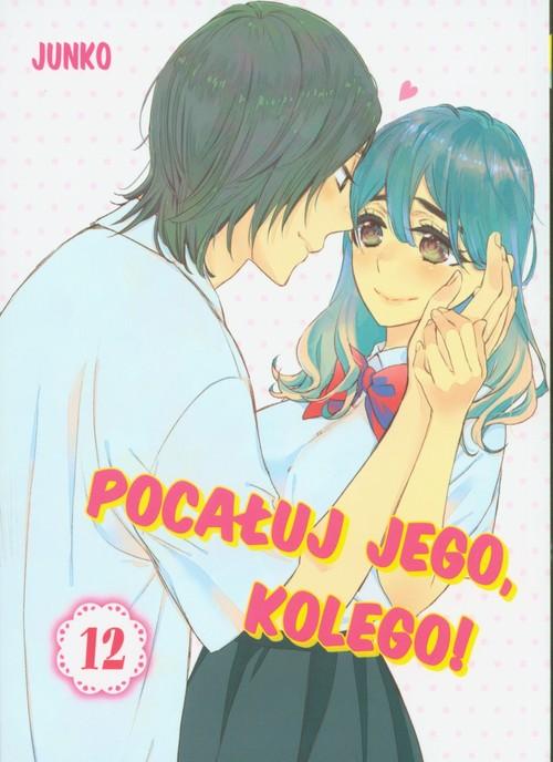 

Pocałuj jego, kolego! 12 Junko