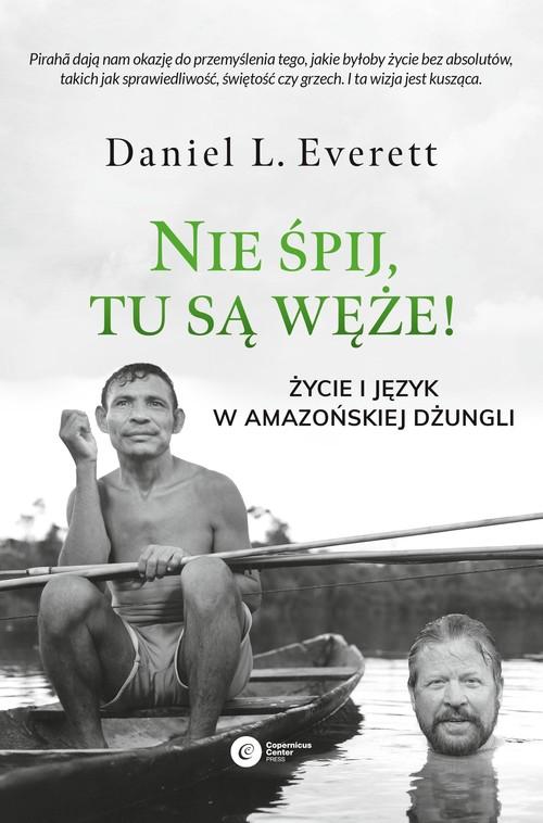 

Nie śpij tu są węże! Daniel L. Everett