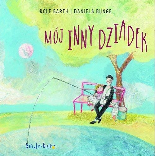 

Mój inny dziadek Daniela Bunge, Rolf Barth
