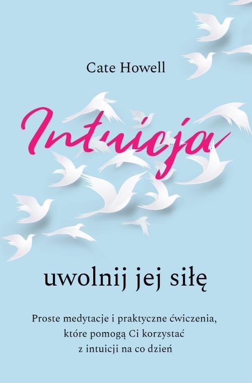 

Intuicja Uwolnij jej siłę Cate Howell