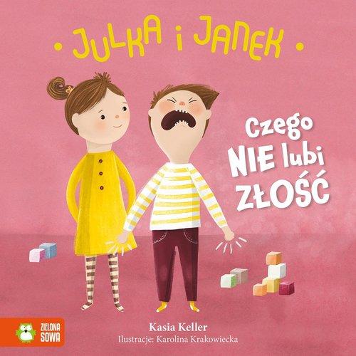 

Julka i Janek Czego nie lubi złość Kasia Keller