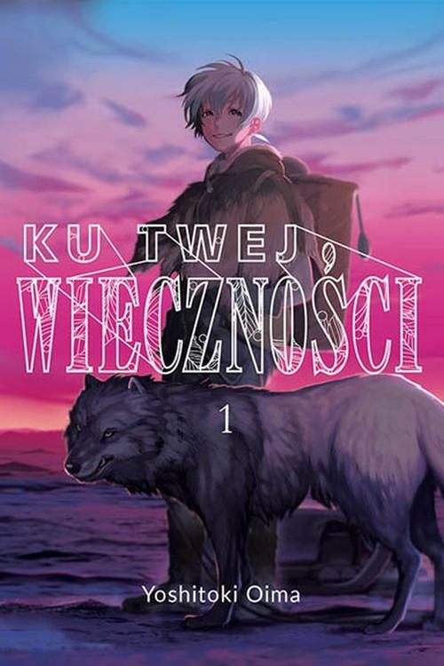 

Ku twej wieczności 1 Yoshitoki Oima