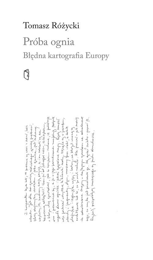 

Próba ognia Błędna kartografia Europy T. Różycki