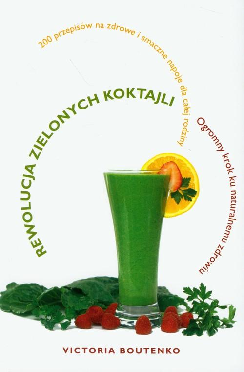 REWOLUCJA ZIELONYCH KOKTAJLI Victoria Boutenko