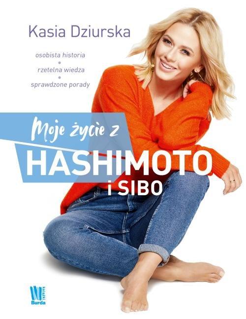 

Moje życie z hashimoto i Sibo Katarzyna Dziurska