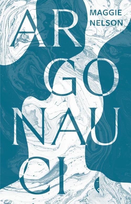 

Argonauci Maggie Nelson