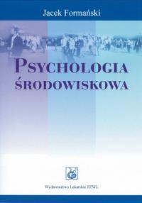 

Psychologia środowiskowa Formański Jacek