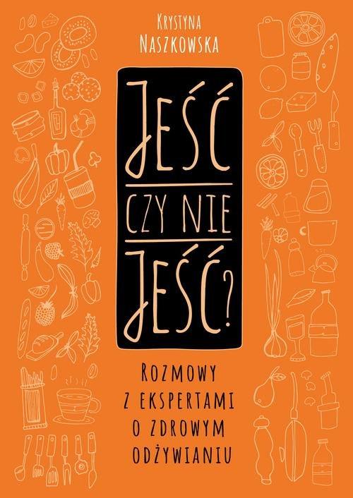 

Jeść czy nie jeść Krystyna Naszkowska
