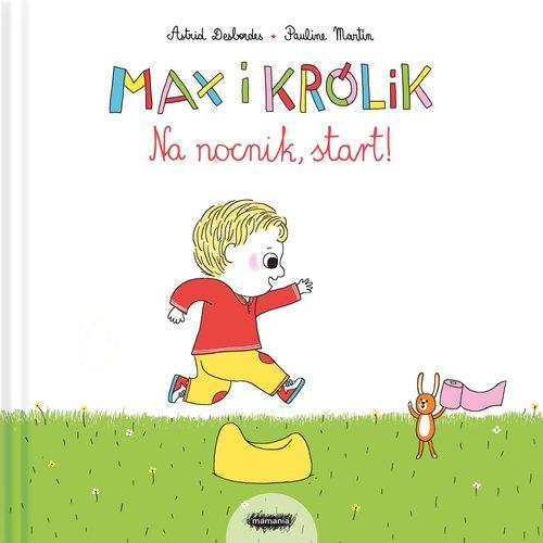 

Max i Królik Na nocnik start Desbordes, P. Martin