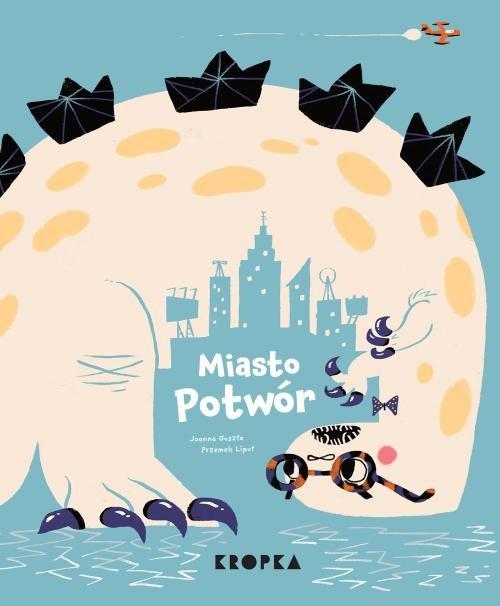 

Miasto Potwór Joanna Guszta, Przemek Liput