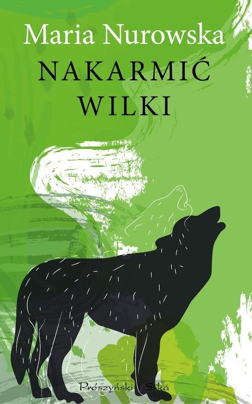 

Nakarmić wilki Maria Nurowska
